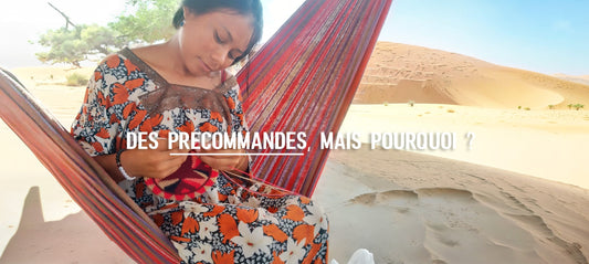 Pourquoi nous fonctionnons en précommande ?